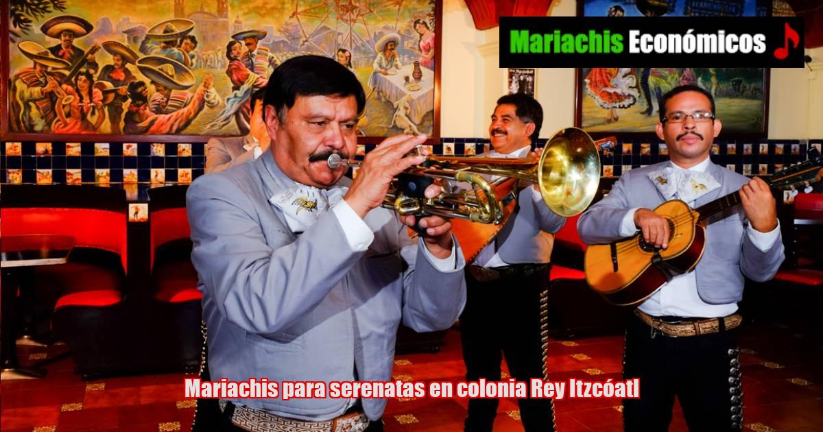 Mariachis para serenatas en colonia Rey Itzcóatl